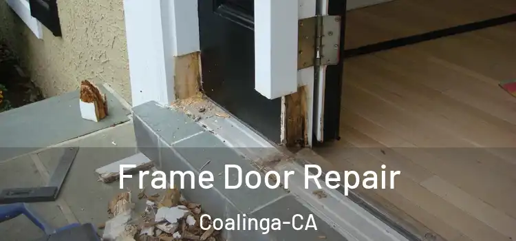  Frame Door Repair Coalinga-CA